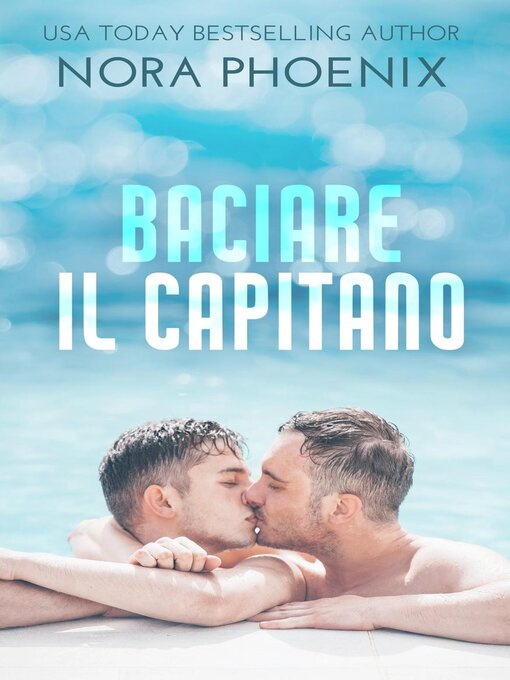 Title details for Baciare il Capitano by Nora Phoenix - Available
